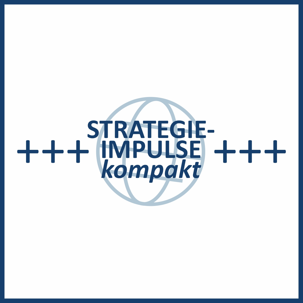 Piktogramm eines Quadrats, darin ein Globus mit dem Text "Strategie-Impuls kompakt". Links und rechts vom Globus drei große Pluszeichen.